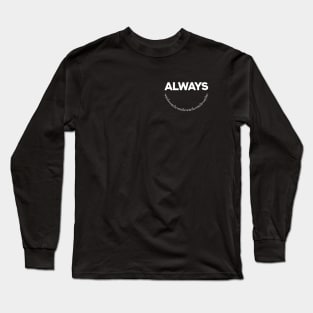 Always Smile Motivational Word Art Minimalist Aesthetic Design Long Sleeve T-Shirt